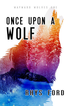 Once Upon A Wolf by Rhys Ford