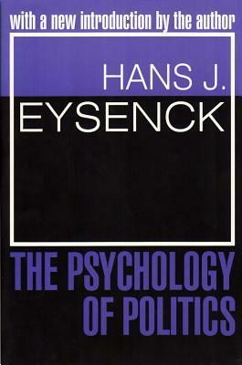 The Psychology of Politics by Hans Jürgen Eysenck