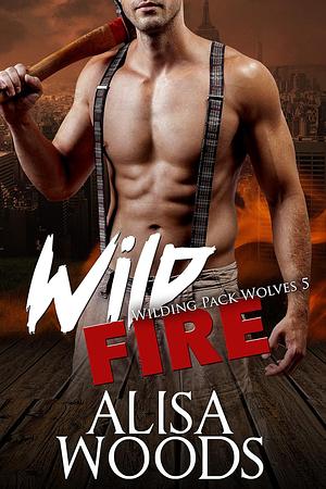 Wild Fire by Alisa Woods