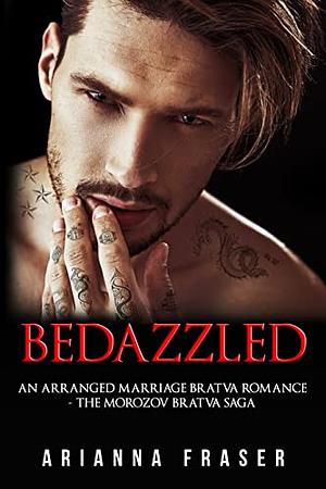 Bedazzled: An Arranged Marriage Bratva Romance by Arianna Fraser