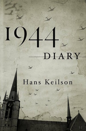 1944 Diary by Hans Keilson, Damion Searls