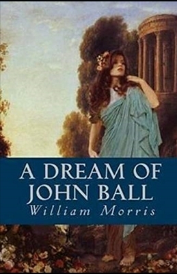 A Dream of John Ball Illustrated by William Morris