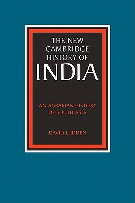 An Agrarian History of South Asia by David Ludden