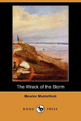 The Wrack of the Storm (Dodo Press) by Maurice Maeterlinck