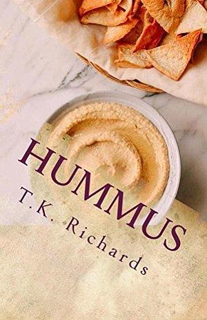 Hummus: An Affair Abroad by T.K. Richards, T.K. Richards