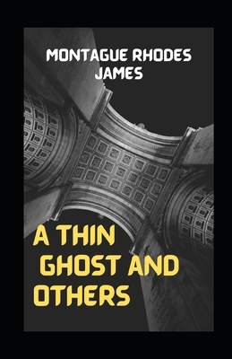 A Thin Ghost and Others illustrated by M.R. James