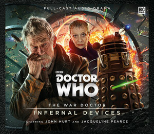 Doctor Who: The War Doctor: Infernal Devices by Matt Fitton, John Hurt, Jacqueline Pearce, David Warner, Phil Mulryne, John Dorney