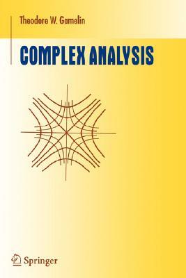 Complex Analysis by Theodore W. Gamelin