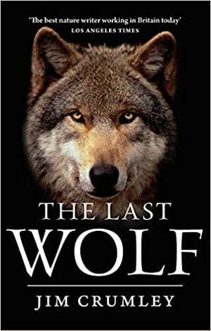 The Last Wolf by Jim Crumley