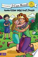 Queen Esther Helps God's People: Formerly titled Esther and the King by Various Authors