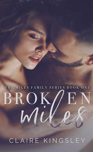 Broken Miles by Claire Kingsley