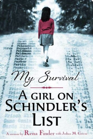 My Survival: A Girl on Schindler's List by Rena Finder, Joshua M. Greene