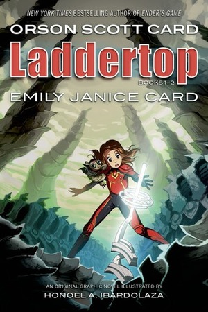 Laddertop, Books 1 - 2 by Honoel A. Ibardolaza, Orson Scott Card, Emily Janice Card