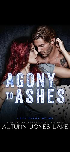 Agony to Ashes by Autumn Jones Lake