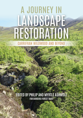 A Journey in Landscape Restoration: Carrifran Wildwood and Beyond by 