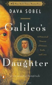 Galileo's Daughter: A Historical Memoir of Science, Faith and Love by Dava Sobel