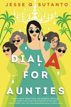 Dial A for Aunties by Jesse Q. Sutanto