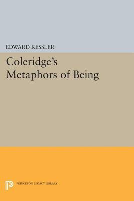 Coleridge's Metaphors of Being by Edward Kessler