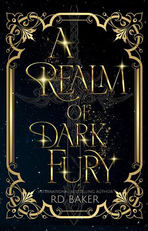 A Realm of Dark Fury by R.D. Baker