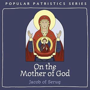 On the Mother of God by Jacob of Serug