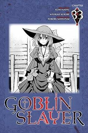 Goblin Slayer #33 by Noboru Kannatuki, Kousuke Kurose, Kumo Kagyu