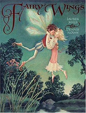 Fairy Wings by Lauren A. Mills, Dennis Nolan