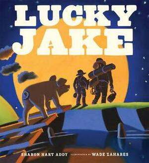 Lucky Jake by Sharon Hart Addy, Wade Zahares