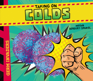 Taking on Colds by Megan Borgert-Spaniol