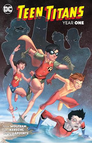 Teen Titans: Year One (New Edition) by John Rauch, Serge LaPointe, Karl Kerschl, Amy Wolfram, Steph Peru