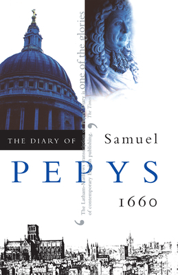 The Diary of Samuel Pepys, Vol. 1: 1660 by Samuel Pepys
