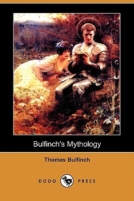 Bulfinch's Mythology (Dodo Press) by Thomas Bulfinch