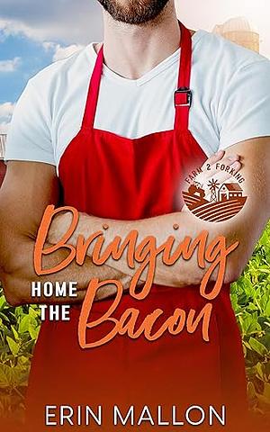 Bringing Home the Bacon by Erin Mallon