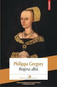 Regina albă by Philippa Gregory