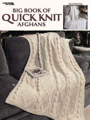 Big Book of Quick Knit Afghans (Leisure Arts #3137) by Leisure Arts, Allan Ed. House