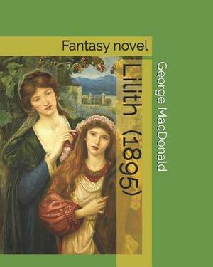 Lilith (1895): Fantasy Novel by George MacDonald