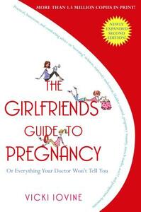 The Girlfriends' Guide to Pregnancy by Vicki Iovine