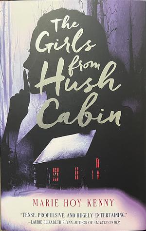 The Girls from Hush Cabin by Marie Hoy-Kenny