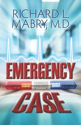 Emergency Case by Richard L. Mabry MD