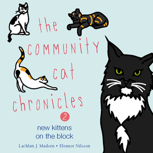 The Community Cat Chronicles II by Eleanor Nilsson, Lachlan Madsen