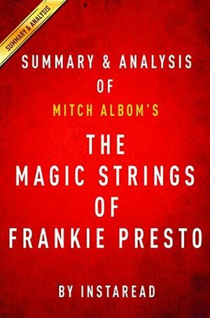 The Magic Strings of Frankie Presto: A Novel by Mitch Albom | Summary & Analysis by Instaread Summaries