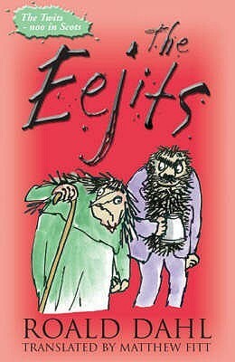 The Eejits by Matthew Fitt, Roald Dahl, Quentin Blake