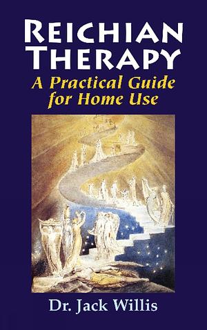 Reichian Therapy: A Practical Guide for Home Use by Jack Willis