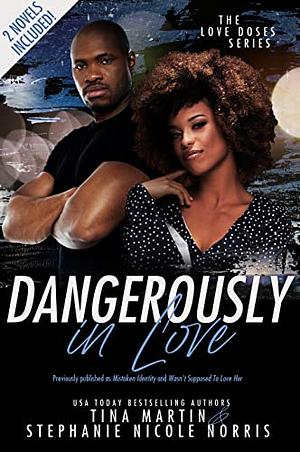 Dangerously in Love by Stephanie Nicole Norris