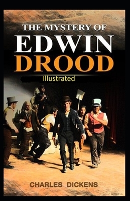 The Mystery of Edwin Drood Illustrated by Charles Dickens