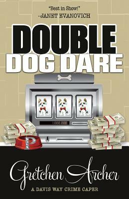 Double Dog Dare by Gretchen Archer