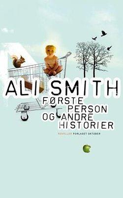 Første person og andre historier by Ali Smith