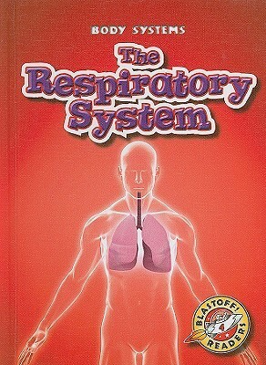 The Respiratory System by Kay Manolis, Molly Martin