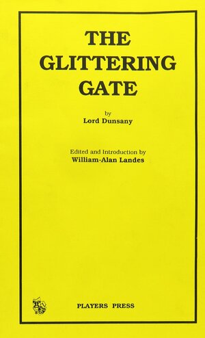 The Glittering Gate by William-Alan Landes, Lord Dunsany