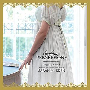 Seeking Persephone by Sarah M. Eden