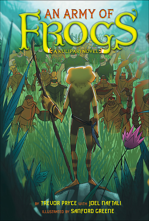 An Army of Frogs: A Kulipari Novel by Trevor Pryce, Joel Naftali